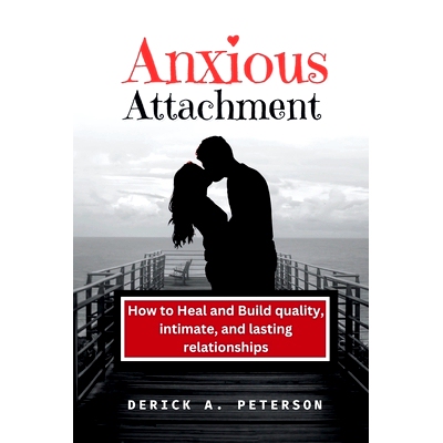 预订 Anxious Attachment: How to Heal and Build quality, intimate, and lasting relationships: 9798861984034
