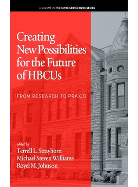 预订 Creating New Possibilities for the Future of HBCUs: From Research to Praxis: 9798887301587