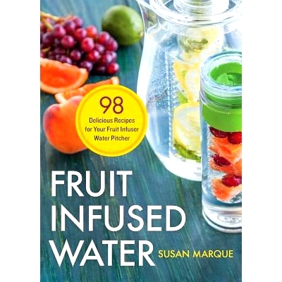 预订 Fruit Infused Water: 98 Delicious Recipes for Your Fruit Infuser Water Pitcher