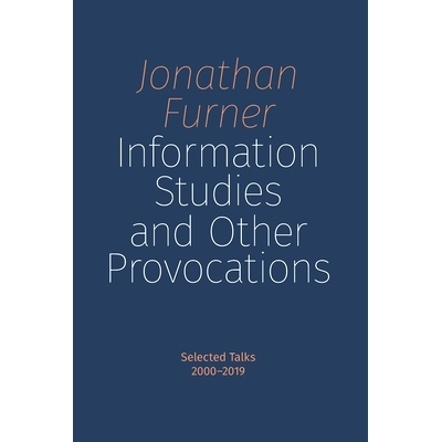 预订 Information Studies and Other Provocations: Selected Talks, 2000-2019: 9781634001182