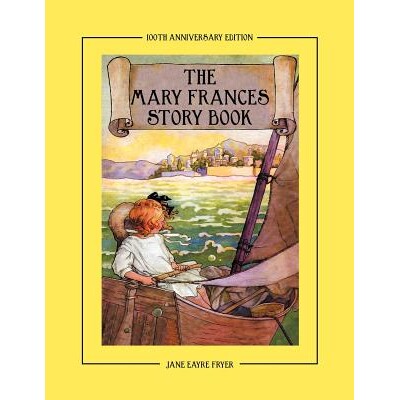预订 The Mary Frances Story Book 100th Anniversary Edition: A Collection of Read Aloud Stories for Children Including Fa