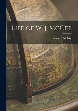 [预订]Life of W. J. McGee 9781017315240