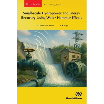 预订 Small-scale Hydropower and Energy Recovery Using Water Hammer Effect 小型水力发电与利用水锤效应的能量回收: 97887438