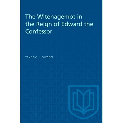 預(yù)訂 The Witenagemot in the Reign of Edward the Confessor 懺悔者愛德華統(tǒng)治時(shí)期的維特納格莫特: 9781487581817