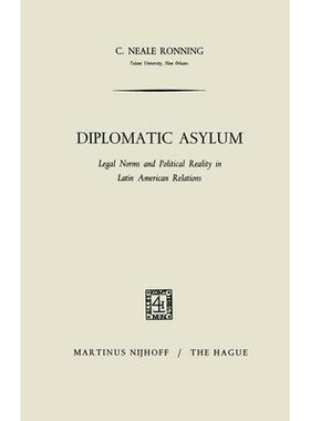 预订 Diplomatic Asylum: Legal Norms and Political Reality in Latin American Relations: 9789401183512