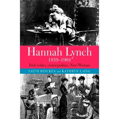 预订 Hannah Lynch 1859-1904: Irish Writer, Cosmopolitan, New Woman: 9781782053330