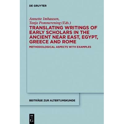 预订 Translating Writings of Early Scholars in the Ancient Near East, Egypt, Greece and Rome: Methodological Aspects wit