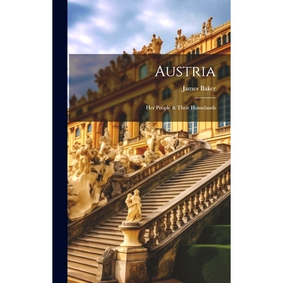 预订 Austria: Her People & Their Homelands: 9781020839238