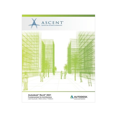 [预订]Autodesk Revit 2021: Fundamentals for Architecture (Metric Units): Autodesk Authorized Publisher 9781952866005