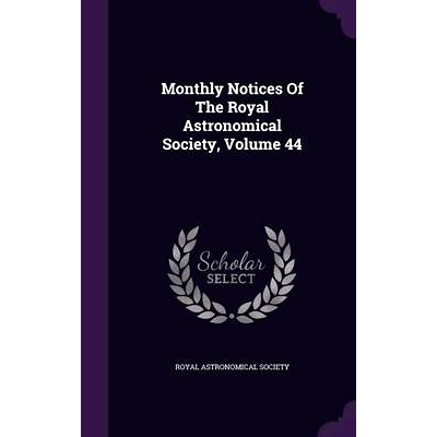 预订 Monthly Notices Of The Royal Astronomical Society, Volume 44: 9781342771261
