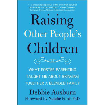 预订 RAISING OTHER CHILDREN: What Foster Parenting Taught Me About Bringing Together A Blended Family抚养其他孩子: 97815