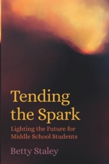 [预订]Tending the Spark : Light the Future for Middle-school Students