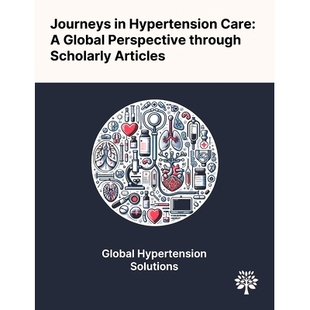 预订 Journeys in Hypertension Care: A Global Perspective Through Scholarly Articles