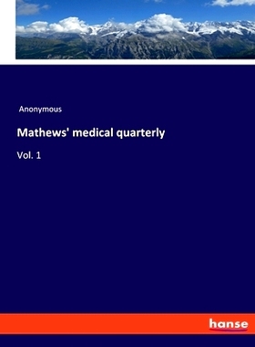 预订 Mathews’ medical quarterly: Vol. 1: 9783337713546