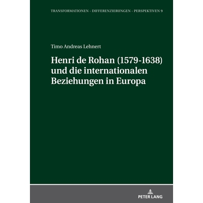 预订 Henri de Rohan (1579-1638) und die internationalen Beziehungen in Europa 亨利·德·罗昂（1579-1638）与欧洲国际关系: