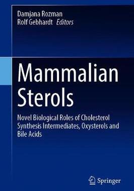 【预订】Mammalian Sterols: Novel Biological Roles of Cholesterol Synthesis Intermediates, Oxysterols and Bile Acids