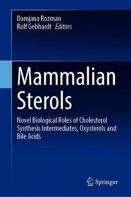 【预订】Mammalian Sterols: Novel Biological Roles of Cholesterol Synthesis Intermediates, Oxysterols and Bile Acids