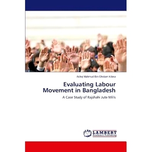 Evaluating Bangladesh Labour 9783659541001 Movement 预订