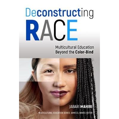 预订 Deconstructing Race: Multicultural Education Beyond the Color-Bind 解构种族：*肤色绑定的多元文化教育（平装）（丛书
