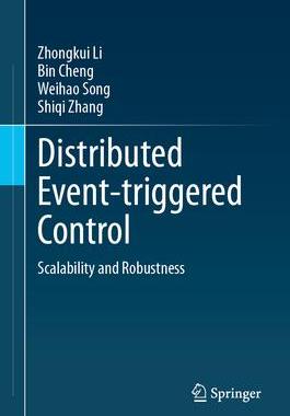 [预订]Distributed Event-Triggered Control: Scalability and Robustness 9789819981694