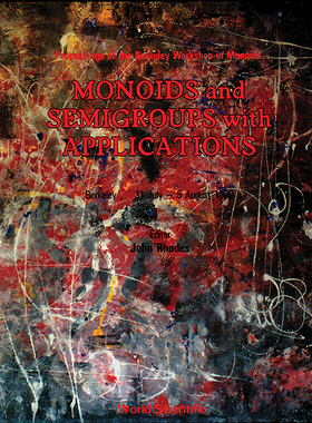 【预售】Monoids And Semigroups With Applications - Proceedings Of The Berkeley Workshop In Monoids