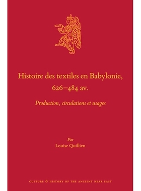 预订 Histoire des textiles en Babylonie, 626–484 av. J.-C.: Production, circulations et usages 巴比伦的纺织品史，626-48