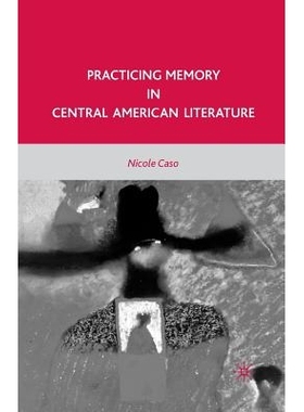 预订 Practicing Memory in Central American Literature: 9781349382750