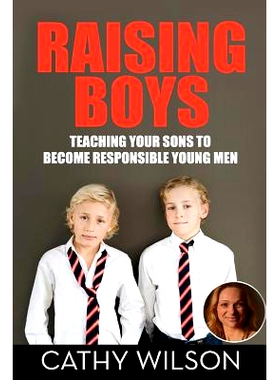 预订 Raising Boys: Teaching Your Sons to Become Responsible Young Men: 9781505216240