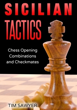现货 Sicilian Tactics: Chess Opening Combinations and Checkmates