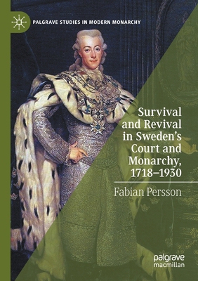 【预订】Survival and Revival in Sweden’s Court and Monarchy, 1718–1930 9783030526498