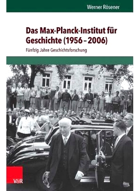预订 Das Max-Planck-Institut für Geschichte (1956–2006): Fünfzig Jahre Geschichtsforschung 马克斯-普朗克历史研究所（1