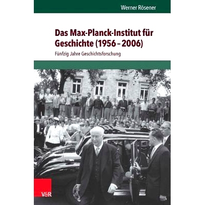 预订 Das Max-Planck-Institut für Geschichte (1956–2006): Fünfzig Jahre Geschichtsforschung 马克斯-普朗克历史研究所（1