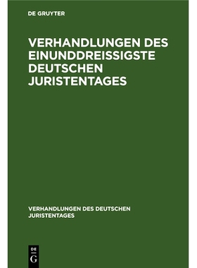 预订 Verhandlungen des Einunddreißigste Deutschen Juristentages – Gutachten 第三十一届德国律师会议的谈判: 978311234093
