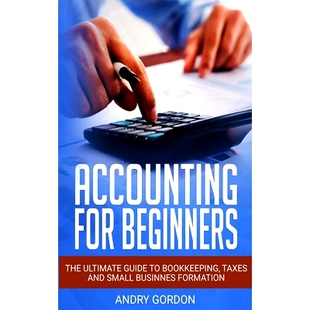 预订 Accounting for Beginners: The Ultimate Guide to Bookkeeping, Taxes and Small Business Formation: 9781675164044