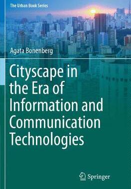 【预订】Cityscape in the Era of Information and Communication Technologies