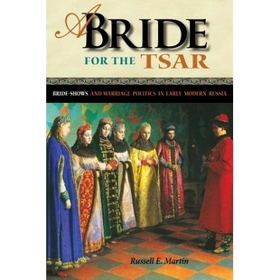 Tsar Marriage Bride the Russia 978087 预订 Modern Shows for Politics and 俄罗斯现代早期新娘秀与婚姻政治 Early
