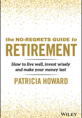 【预订】The No-Regrets Guide To Retirement - How To Live Well, Invest Wisely And Make Your Money Last 9780730390909
