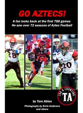 预订 Go Aztecs! Final Edition: A Fan Looks Back at the First 788 Games He Saw: 9781725934351