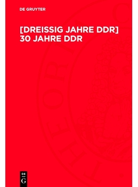 预订 [Dreißig Jahre DDR] 30 Jahre DDR: Kämpfe, Erfolge, Erfahrungen. Beiträge der Zentralen Wissenschaftlichen Konfer