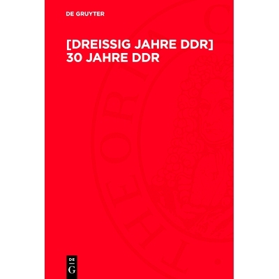 预订 [Dreißig Jahre DDR] 30 Jahre DDR: Kämpfe, Erfolge, Erfahrungen. Beiträge der Zentralen Wissenschaftlichen Konfer