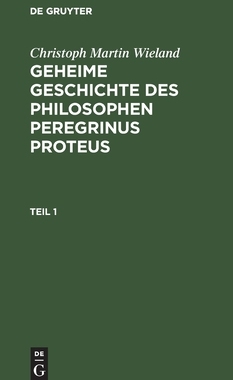 【预订】WIELAND: GEHEIME GESCH. D. PH. PEREGR. PROTEUS T. 1 9783111062433