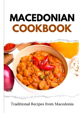 预订 Macedonian Cookbook: Traditional Recipes from Macedonia: 9798867679675