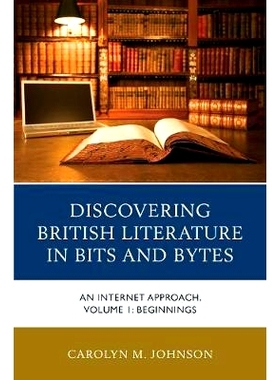 预订 Discovering British Literature in Bits and Bytes: An Internet Approach, Beginnings, Volume 1 用比特与字节探索英国文