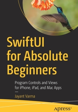 【预订】Swiftui for Absolute Beginners: Program Controls and Views for Iphone, Ipad, and Mac Apps
