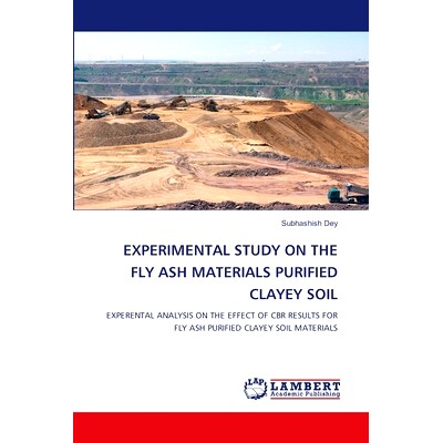 预订 EXPERIMENTAL STUDY ON THE FLY ASH MATERIALS PURIFIED CLAYEY SOIL 粉煤灰材料净化粘性土的试验研究: 9786207465408