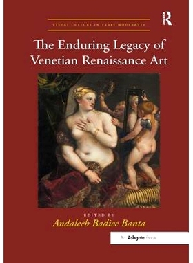 预订 The Enduring Legacy of Venetian Renaissance Art: 9781138353329