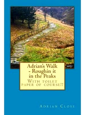 预订 Adrian’s Walk - Roughin it in the Peaks: With toilet paper of course!!: 9781523764242