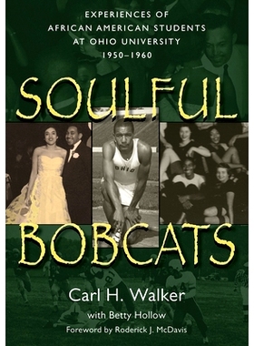 预订 Soulful Bobcats: Experiences of African American Students at Ohio University, 1950-1960 俄亥俄大学非洲裔学生的经验