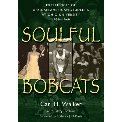 预订 Soulful Bobcats: Experiences of African American Students at Ohio University, 1950-1960 俄亥俄大学非洲裔学生的经验