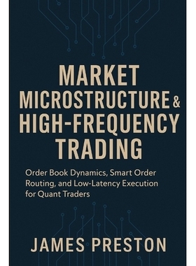 预订 Market Microstructure & High-Frequency Trading: Building Latency-Optimized Strategies for Modern Markets: Order Boo